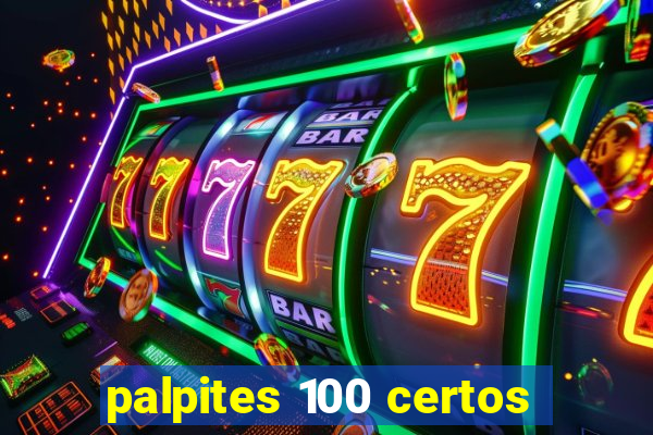 palpites 100 certos